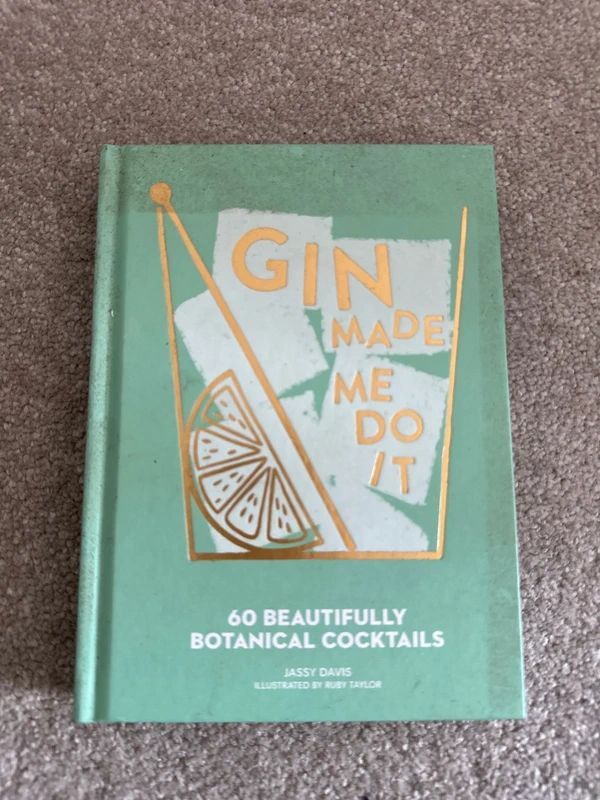 Gin made me do it - 60 Beautifully Botanical Cocktails