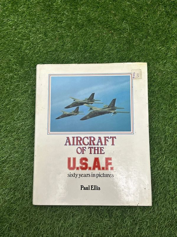 Aircraft of the U.S.A.F.: Sixty Years in Pictures by Paul Ellis