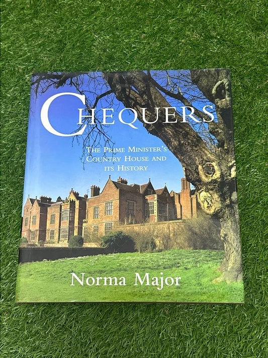 Chequers the prime ministers country house and its history by Norma Major