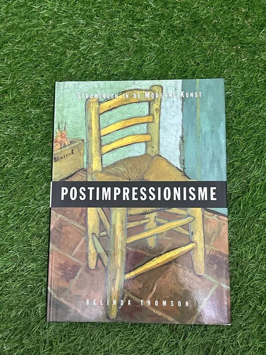 Dutch edition  by B Thomson,Stromingen in de Moderne Kunst: Postimpressionisme