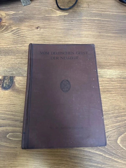 antique hardcover book titled Vom deutschen Geist der Neuzeit by W.R. Schweizer