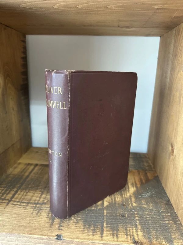 "Oliver Cromwell: The Man and His Mission" by J. Allanson Picton 1889
